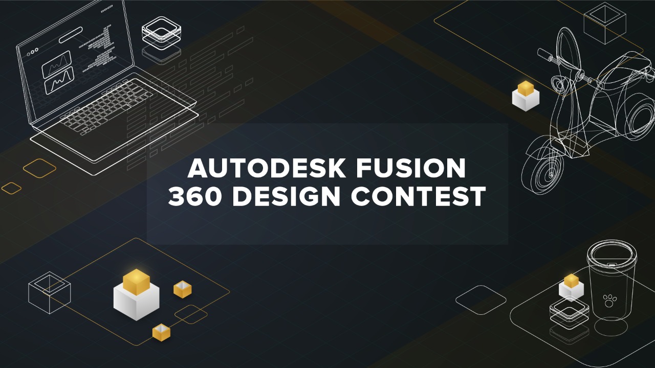 Autodesk Fusion 360 Workshop and Design Contest 2021